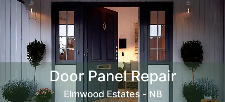  Door Panel Repair Elmwood Estates - NB