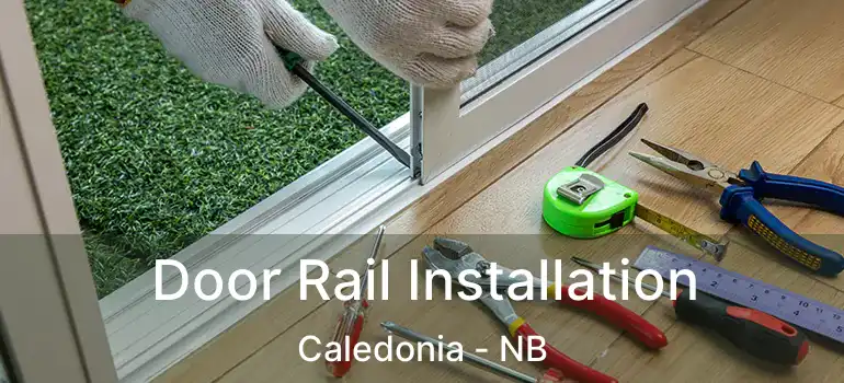  Door Rail Installation Caledonia - NB