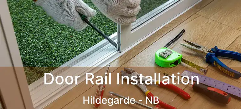  Door Rail Installation Hildegarde - NB