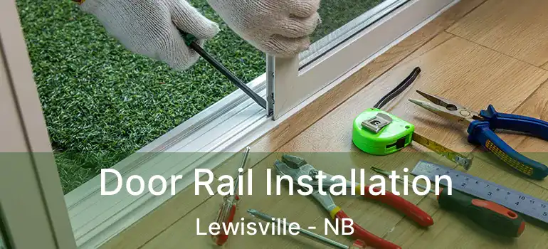  Door Rail Installation Lewisville - NB