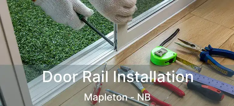  Door Rail Installation Mapleton - NB