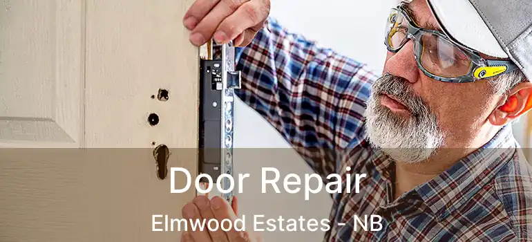  Door Repair Elmwood Estates - NB
