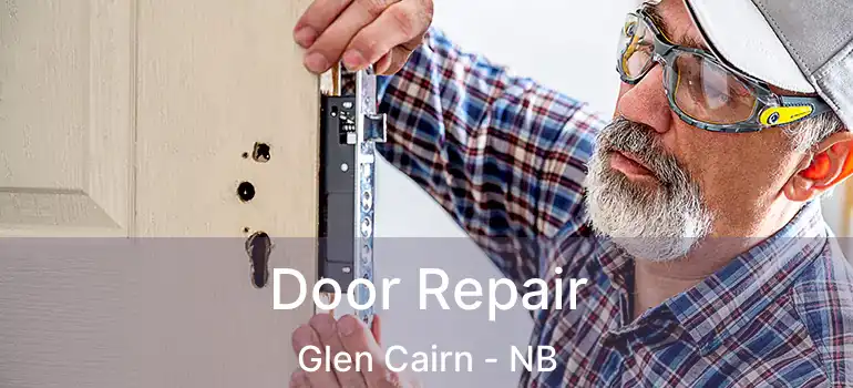  Door Repair Glen Cairn - NB