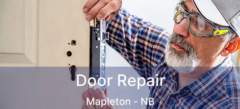  Door Repair Mapleton - NB