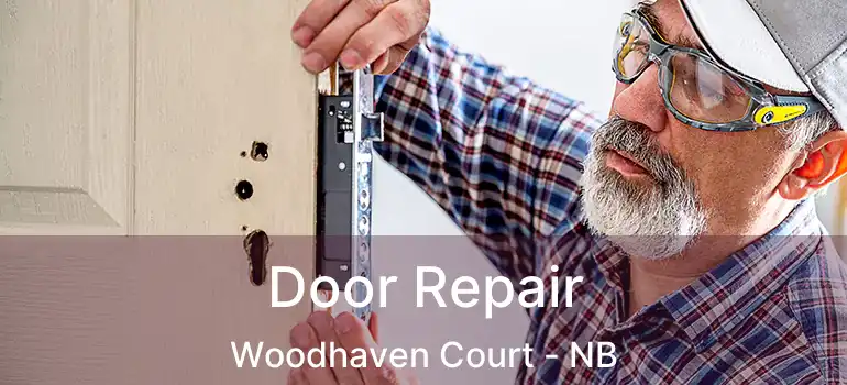  Door Repair Woodhaven Court - NB