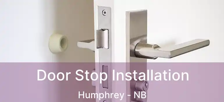  Door Stop Installation Humphrey - NB