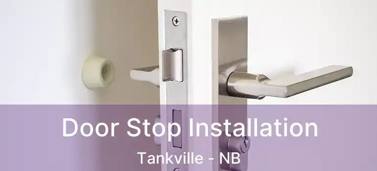  Door Stop Installation Tankville - NB