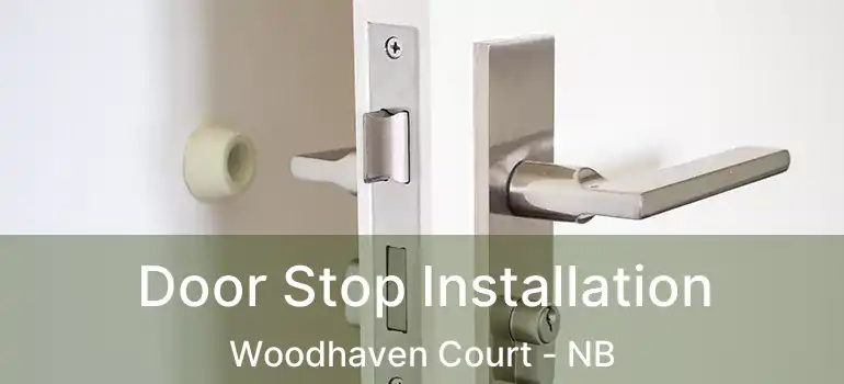  Door Stop Installation Woodhaven Court - NB