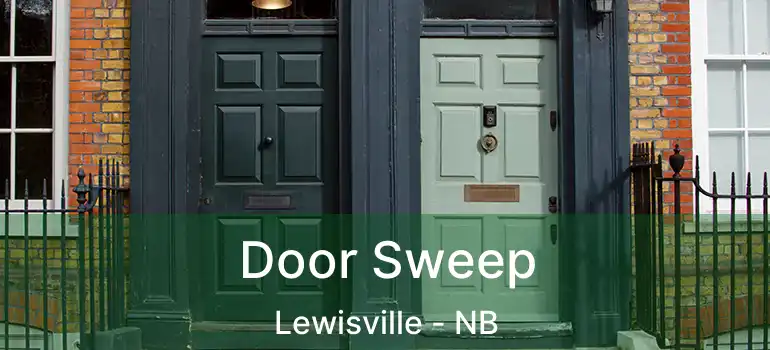  Door Sweep Lewisville - NB