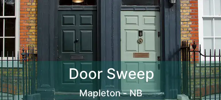  Door Sweep Mapleton - NB