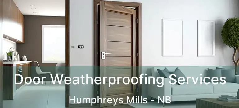  Door Weatherproofing Services Humphreys Mills - NB