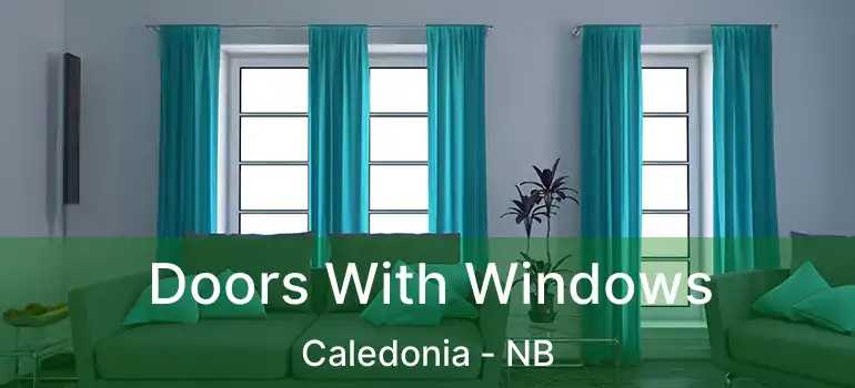  Doors With Windows Caledonia - NB