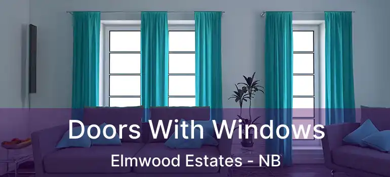 Doors With Windows Elmwood Estates - NB