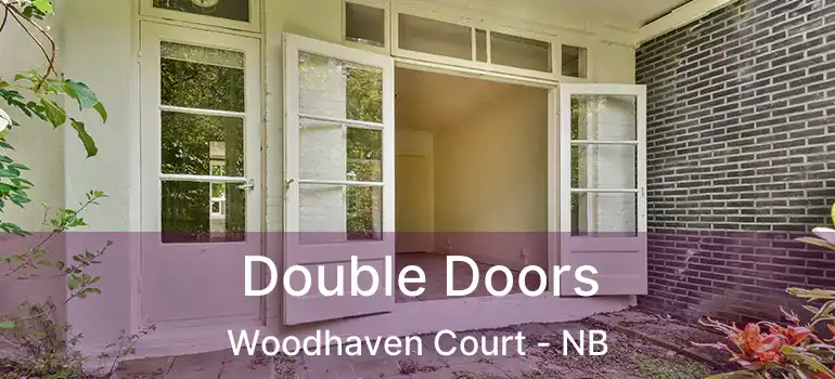  Double Doors Woodhaven Court - NB