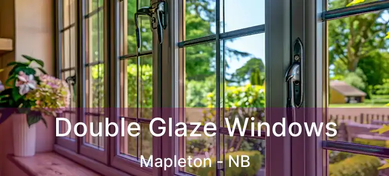  Double Glaze Windows Mapleton - NB