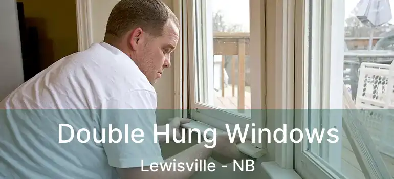  Double Hung Windows Lewisville - NB