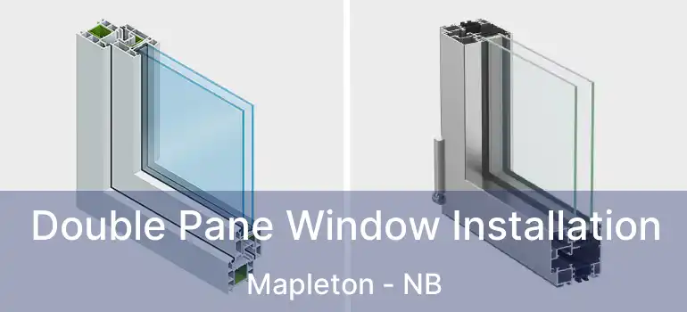  Double Pane Window Installation Mapleton - NB