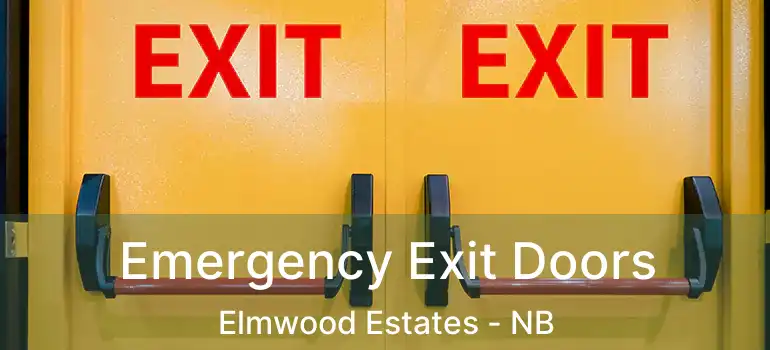  Emergency Exit Doors Elmwood Estates - NB