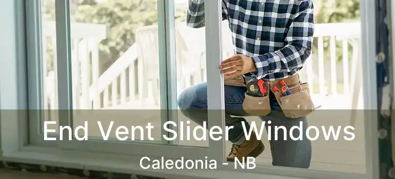  End Vent Slider Windows Caledonia - NB