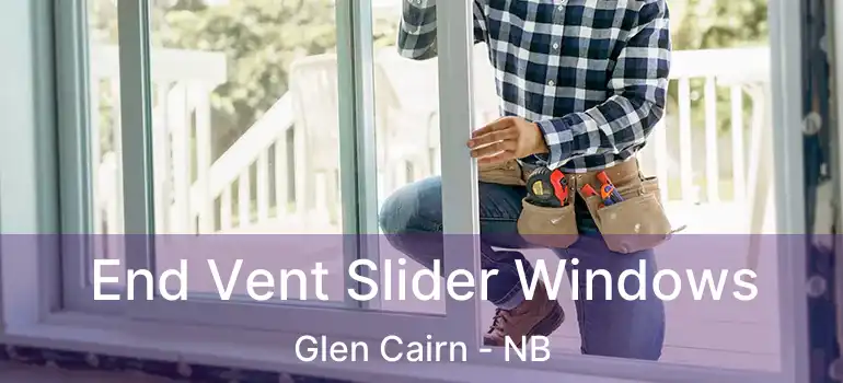  End Vent Slider Windows Glen Cairn - NB