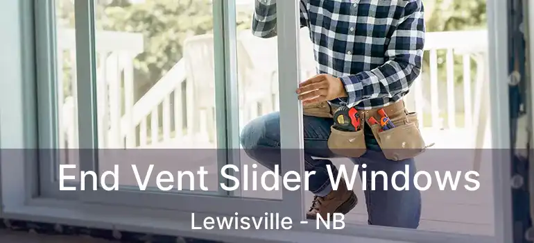  End Vent Slider Windows Lewisville - NB