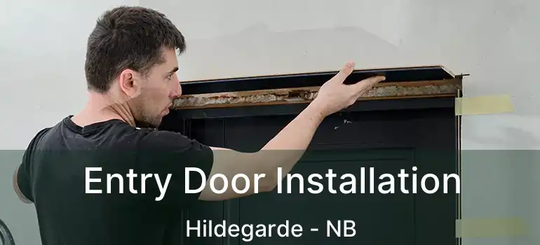  Entry Door Installation Hildegarde - NB