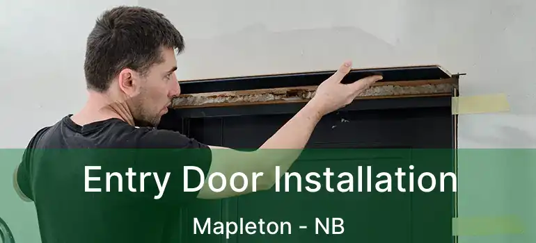 Entry Door Installation Mapleton - NB