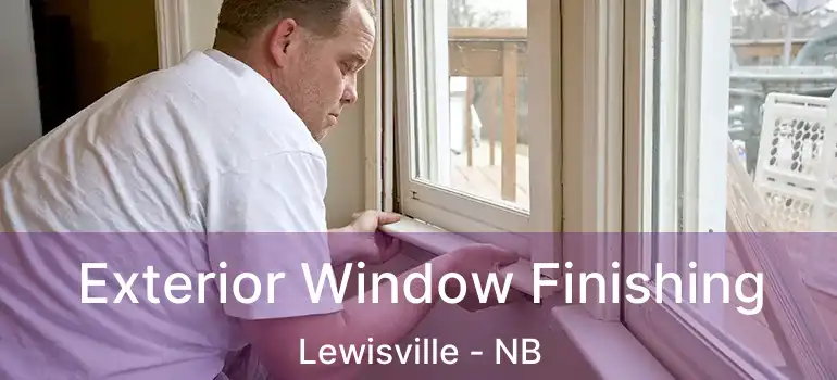  Exterior Window Finishing Lewisville - NB