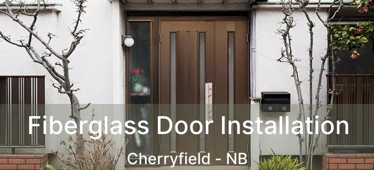  Fiberglass Door Installation Cherryfield - NB