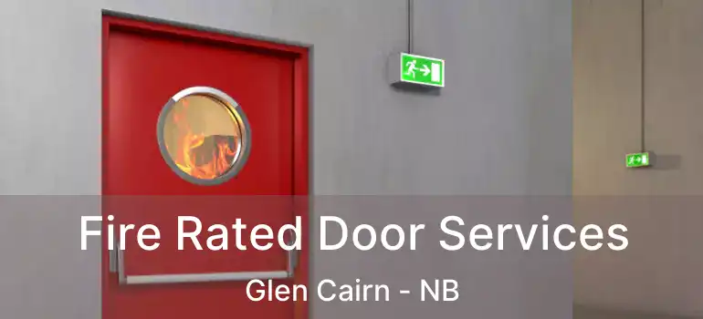  Fire Rated Door Services Glen Cairn - NB