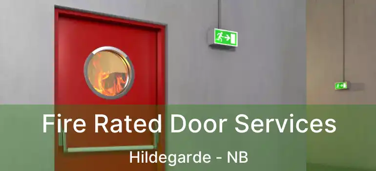  Fire Rated Door Services Hildegarde - NB