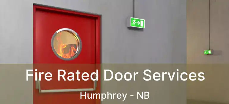  Fire Rated Door Services Humphrey - NB