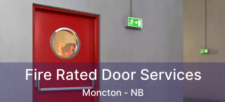 Fire Rated Door Services Moncton - NB