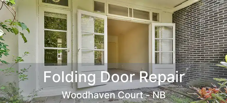  Folding Door Repair Woodhaven Court - NB