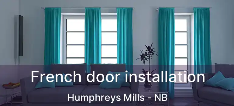  French door installation Humphreys Mills - NB