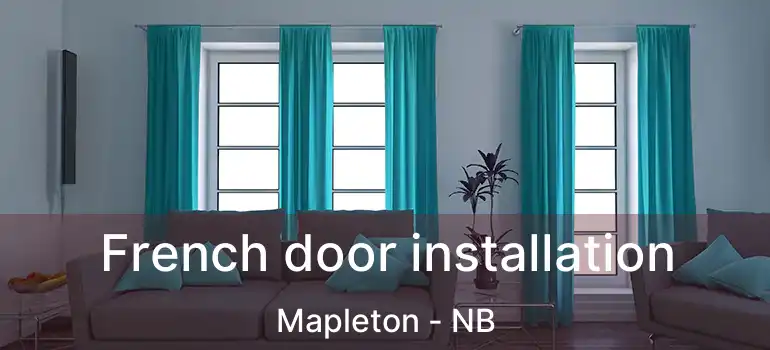  French door installation Mapleton - NB