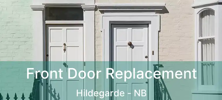  Front Door Replacement Hildegarde - NB