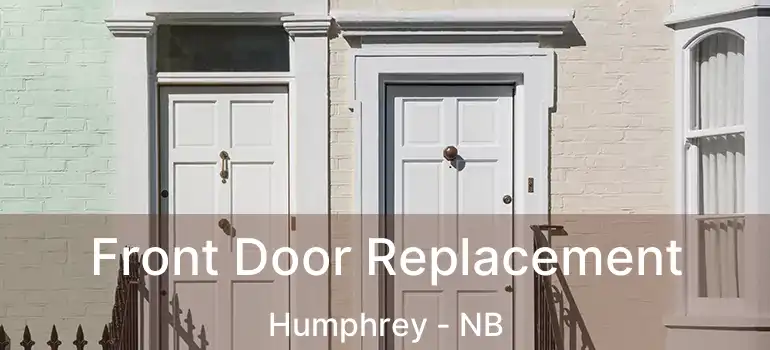  Front Door Replacement Humphrey - NB