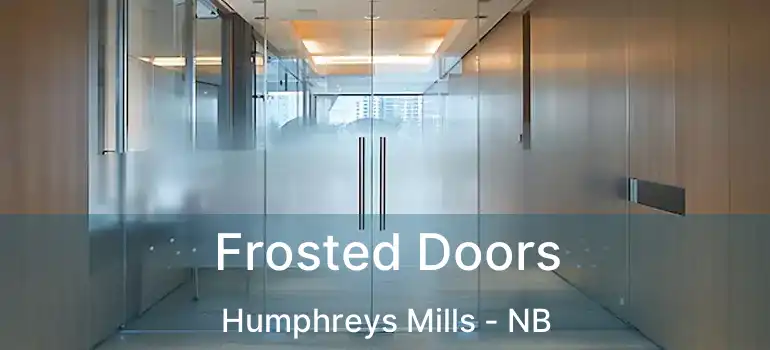  Frosted Doors Humphreys Mills - NB