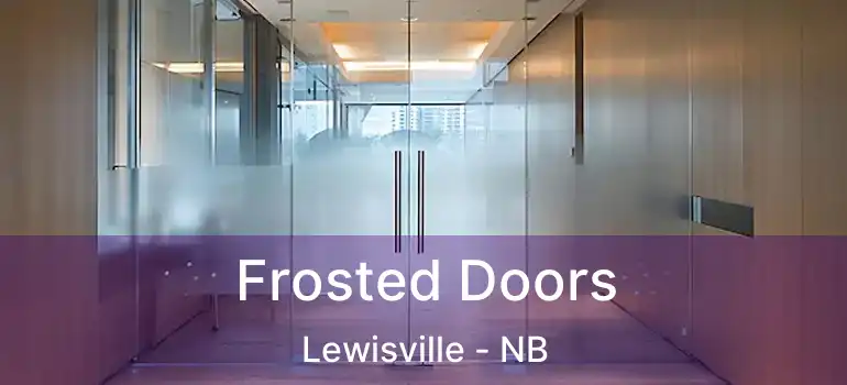  Frosted Doors Lewisville - NB