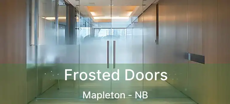 Frosted Doors Mapleton - NB