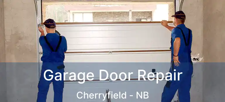  Garage Door Repair Cherryfield - NB