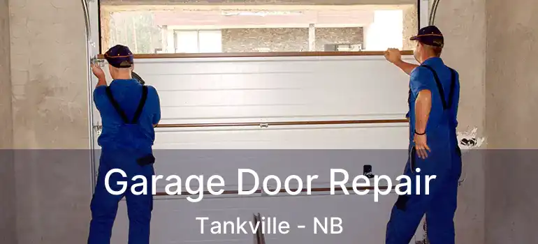  Garage Door Repair Tankville - NB