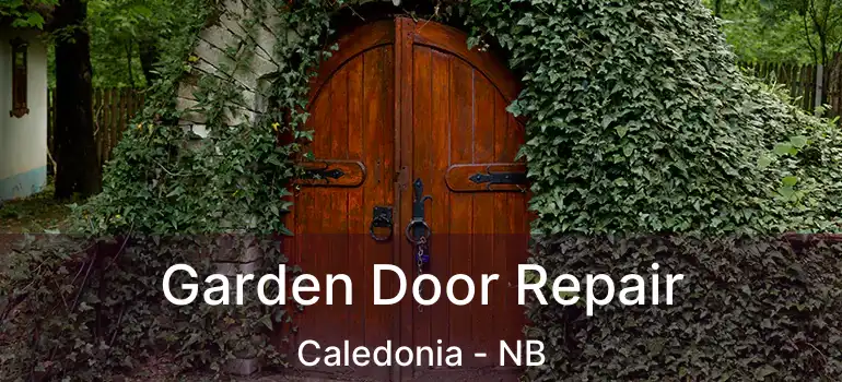  Garden Door Repair Caledonia - NB