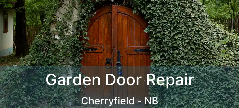  Garden Door Repair Cherryfield - NB