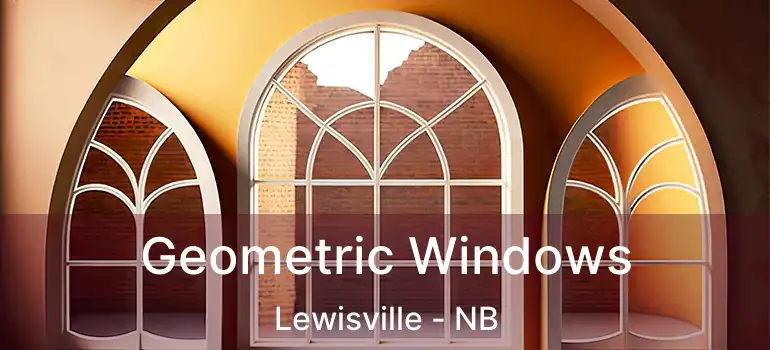  Geometric Windows Lewisville - NB