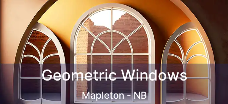  Geometric Windows Mapleton - NB