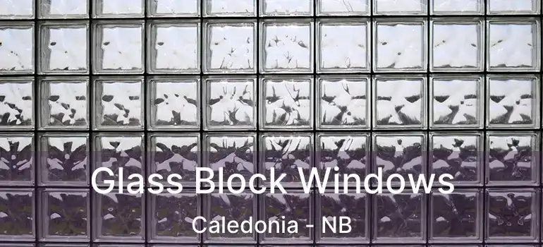  Glass Block Windows Caledonia - NB