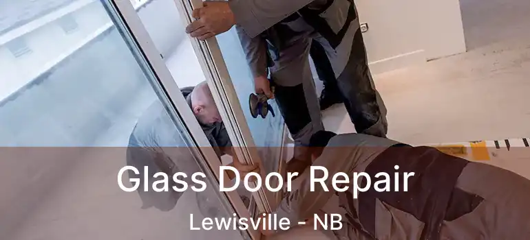  Glass Door Repair Lewisville - NB