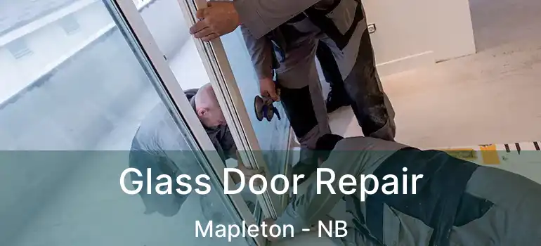  Glass Door Repair Mapleton - NB